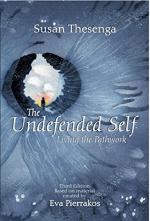 The Undefended Self—Living the Pathwork by Susan T