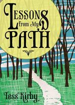 Lessons from My Path by Tess Kirby